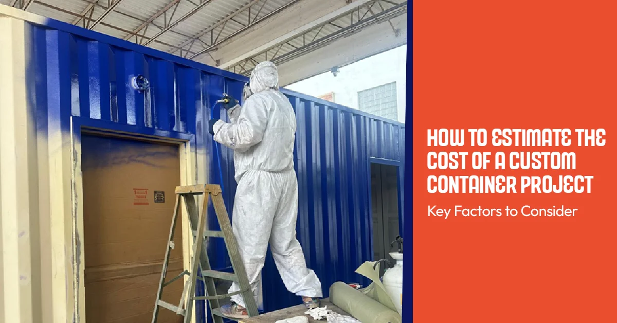 How to Estimate the Cost of a Custom Container Project: Key Factors to Consider